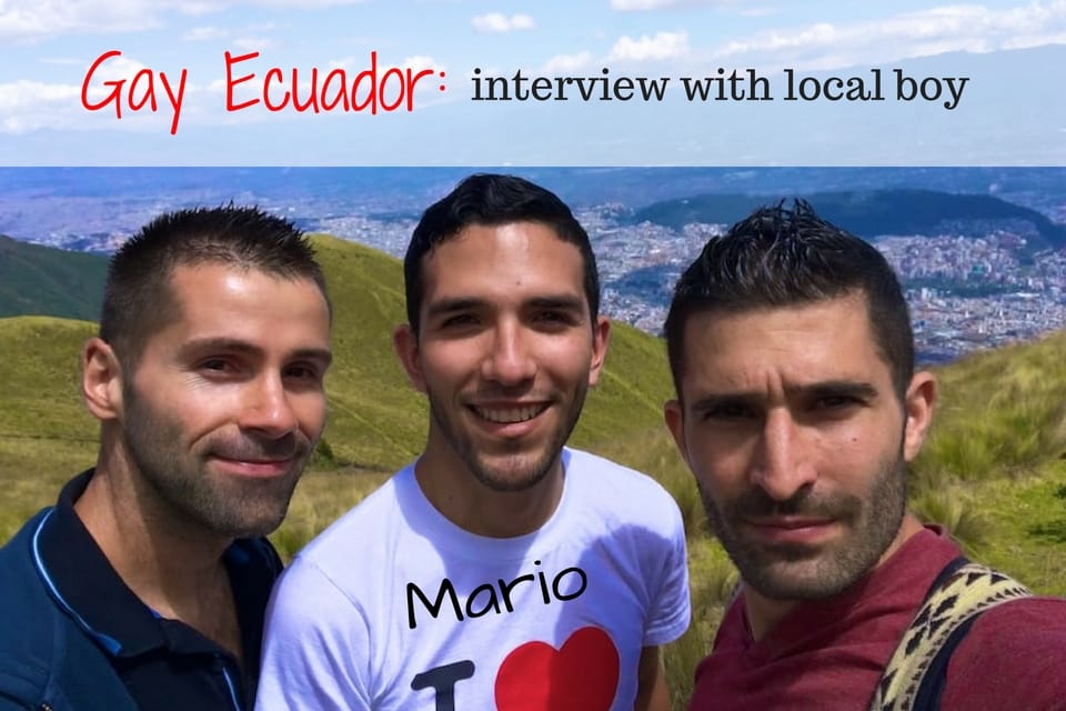 Gay Life In Ecuador Interview With Mario Gay Local Boy From Quito