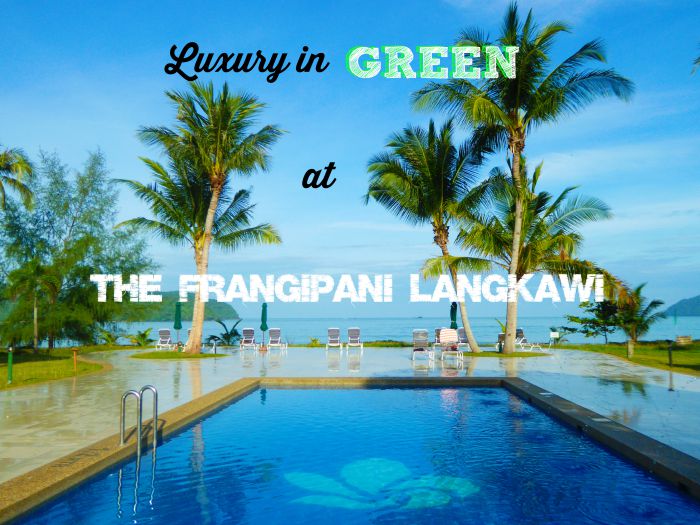 Luxury In Green At The Frangipani Resort And Spa