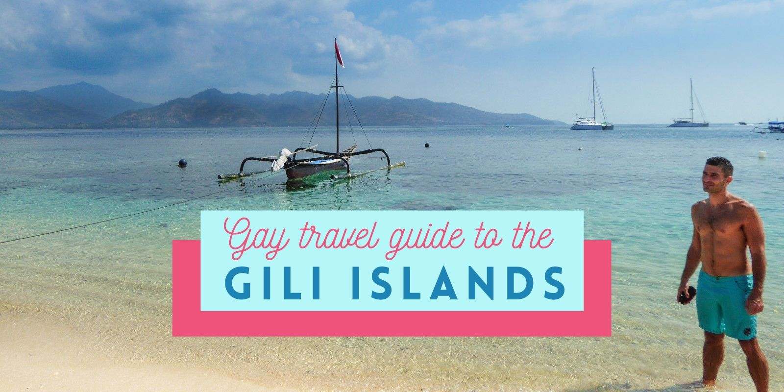 Gay Gili Islands Our Ultimate Gay Travel Guide Nomadic Boys