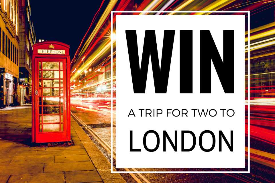 win a trip to london 2024