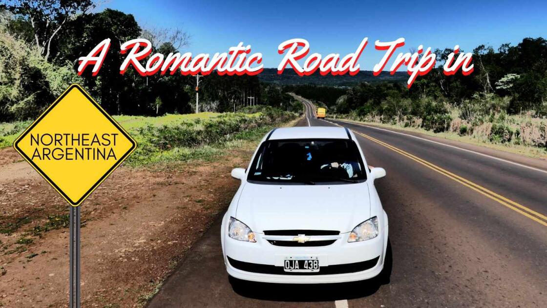 A romantic road trip in Northeast Argentina