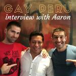 Gay life in Peru: interview with our friend Aaron from Lima