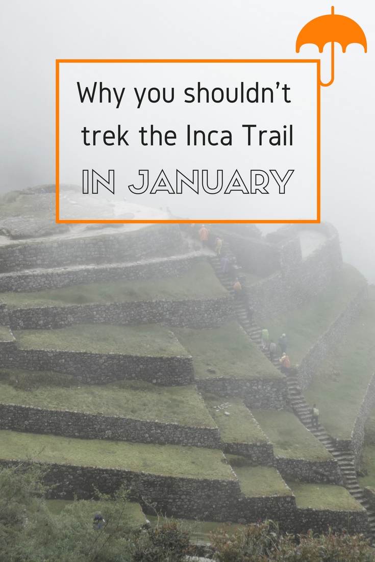 Find out why the Inca trail in Peru is best avoided in January