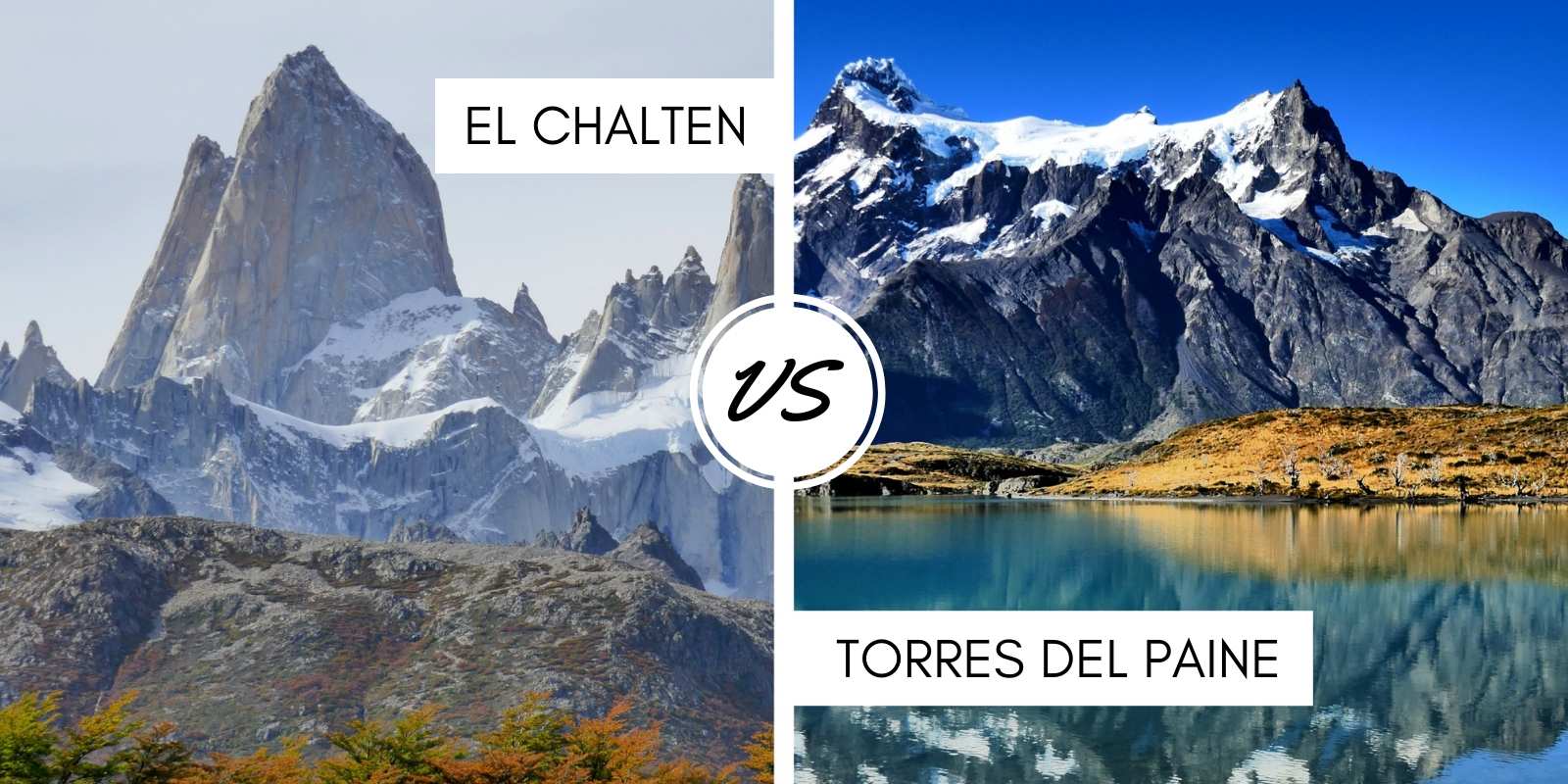 El Chalten vs Torres del Paine, which one to choose? • Nomadic Boys