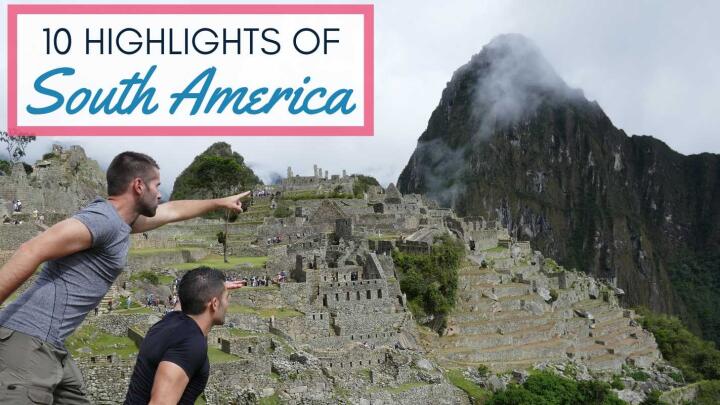 10 Highlights of South America
