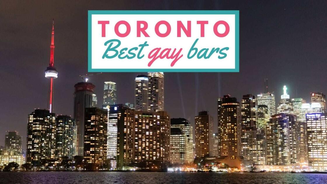 Best gay bars and clubs in Toronto for a fun gay night out
