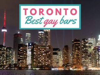 Best gay bars in Toronto for a great night out
