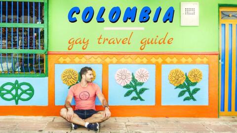 Gay Travel to Colombia : a complete country guide for the LGBTQ traveller