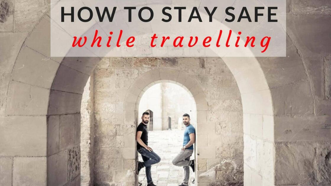 How gay travellers can stay safe while travelling