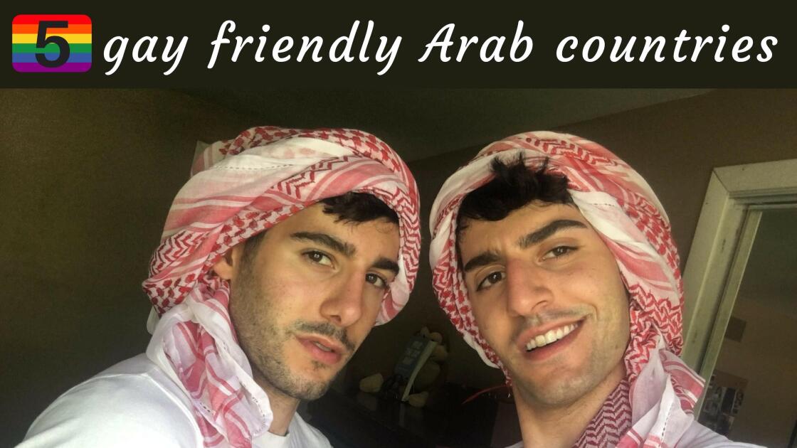 5 most gay friendly Arab countries