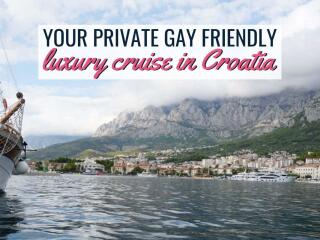 Why you should try a private gay friendly luxury cruise in Croatia