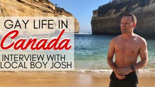 An interview with Canadian local Josh on what it's like to be gay in Canada.