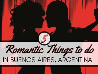 The five most romantic things to do in Buenos Aires.