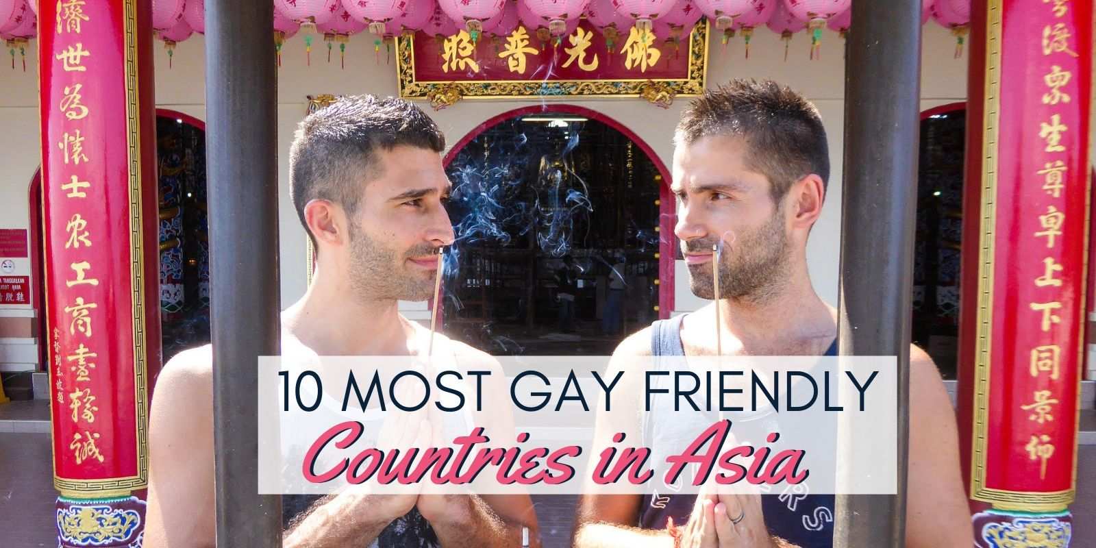 10 Most gay friendly countries in Asia • Nomadic Boys