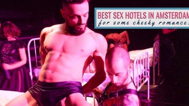 Looking for a naughty sex hotel in Amsterdam? Look no further than our guide to the best sex hotels in Amsterdam that are perfect for some cheeky romance!