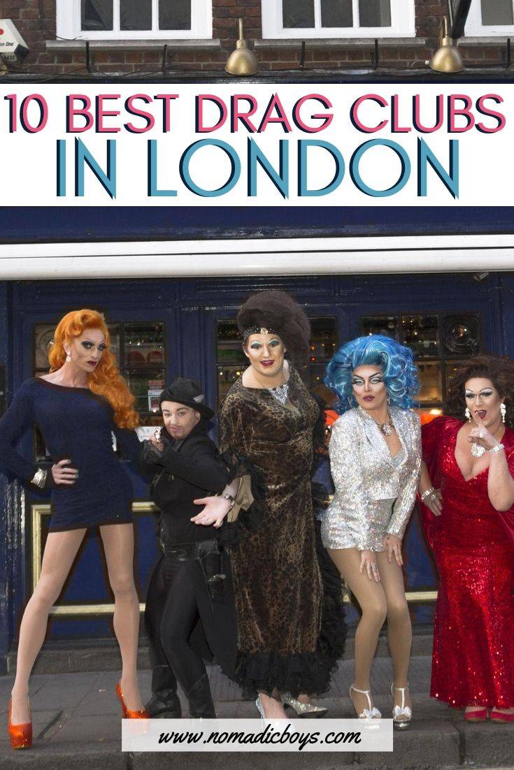 Find out the top ten best drag clubs in London for a fabulous time!