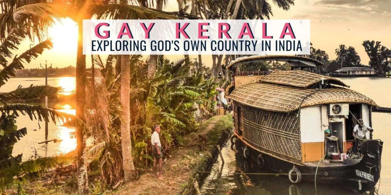 Gay Kerala Travelling As A Gay Couple In Gods Own Country Nomadic