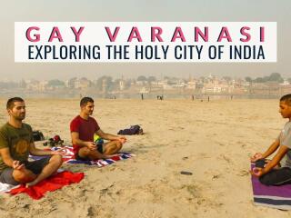 Our experience exploring the holy city of Varanasi in India