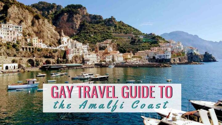 The most fun and romantic things to do for gay travellers to the Amalfi Coast