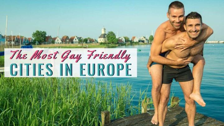 Read our guide to the most gay friendly cities in Europe