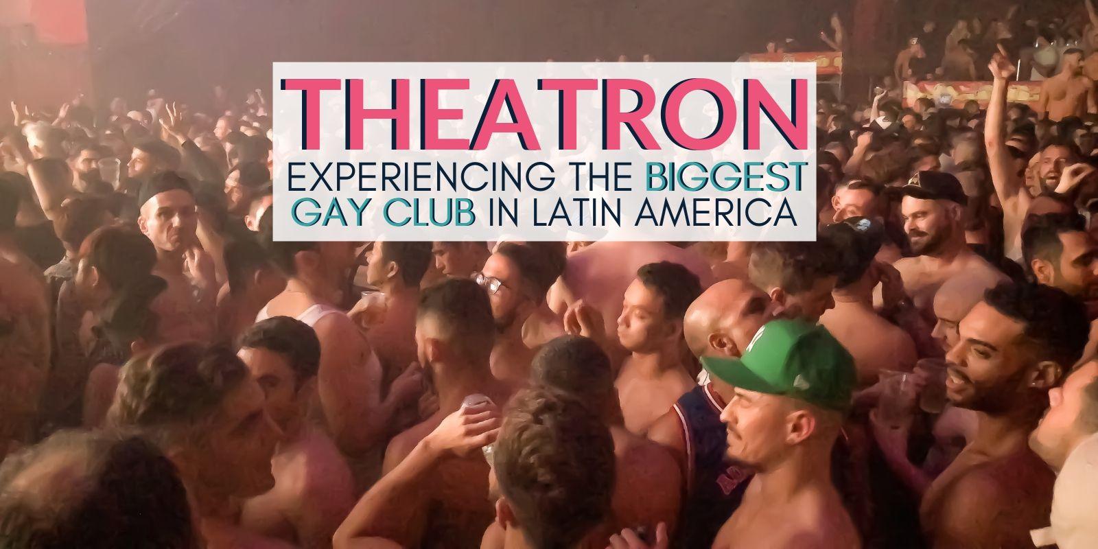 Theatron: our review of the biggest gay club in Latin America