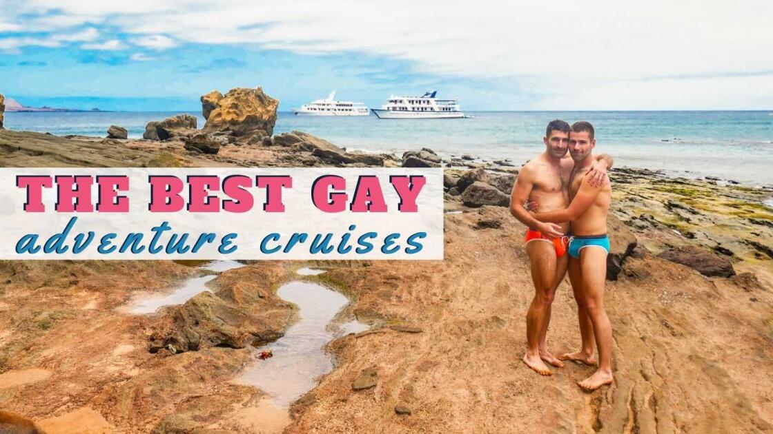 The BEST Gay adventure cruises in 2022