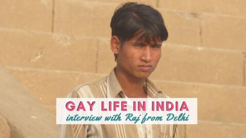 Gay Indian boy Raj tells us about gay life in Delhi • Nomadic Boys