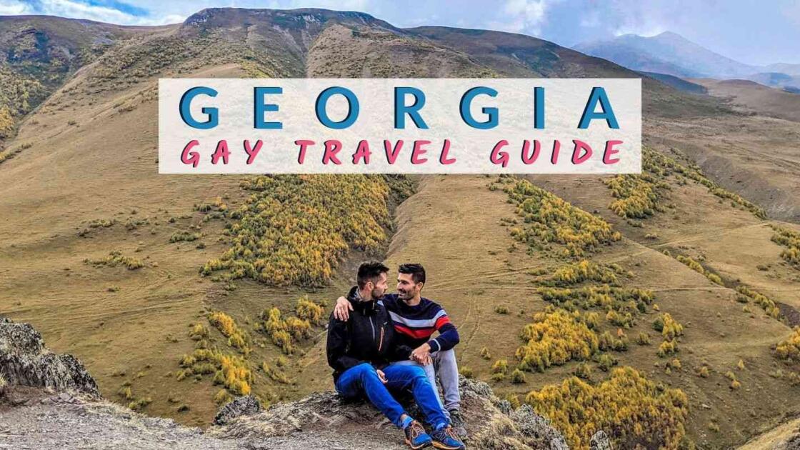 Gay Georgia travel: the ultimate gay guide for LGBTQ travelers