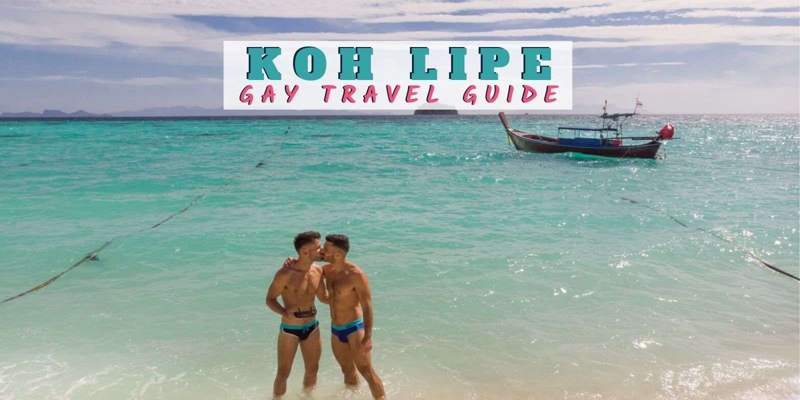 Gay Koh Lipe: Ultimate travel guide for the LGBTQ traveller • Nomadic Boys