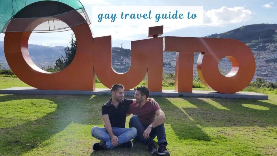 Gay Quito travel guide with the best bars, clubs, hotels and more