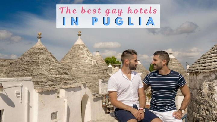 These are our favourite gay or gay friendly places to stay in Italy's stunning Puglia region