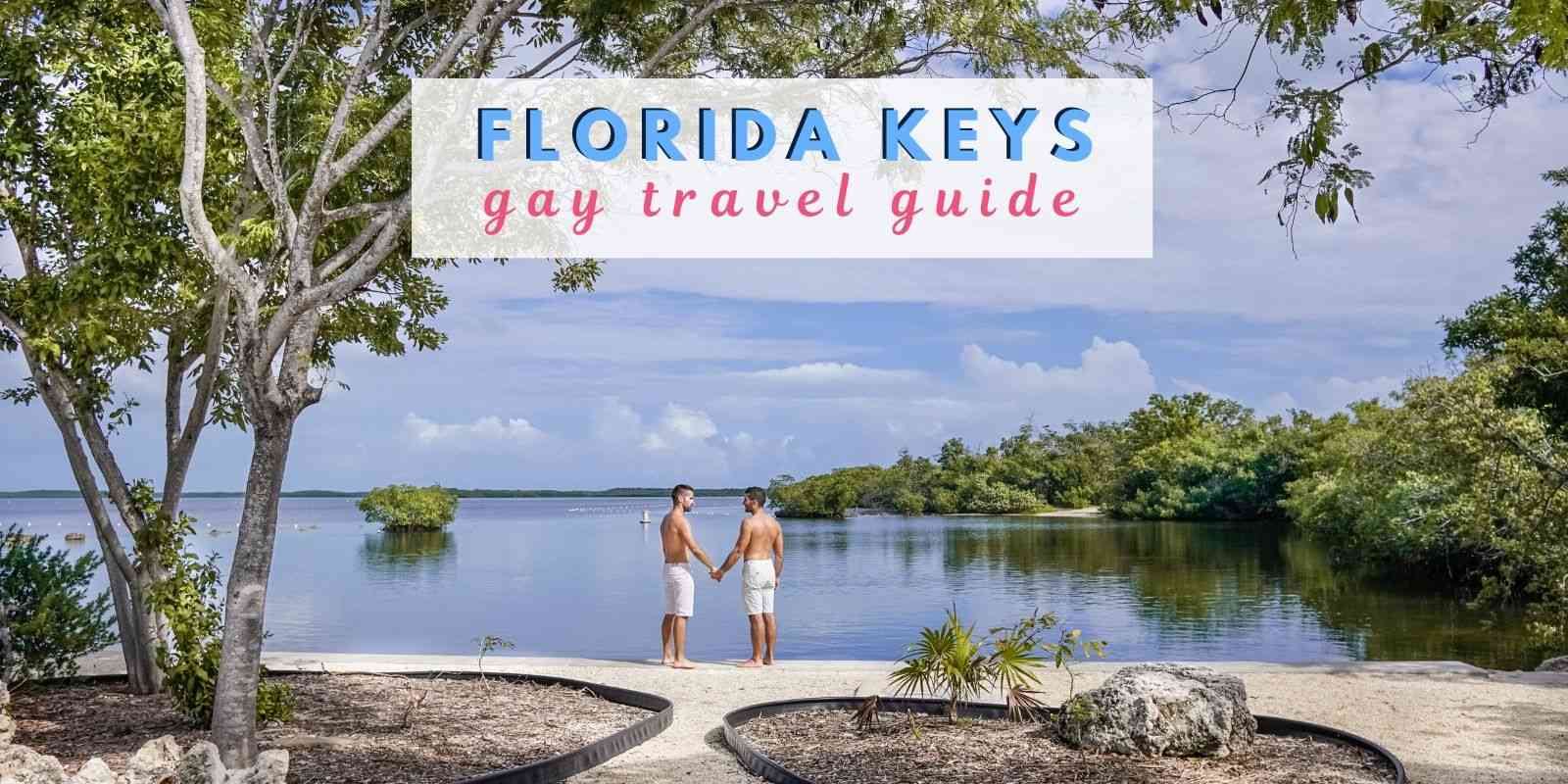 Gay Florida Keys: our complete travel guide for the LGBTQ traveller