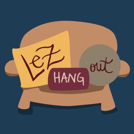 Lez Hang Out is a fabulous lesbian podcast that often deals with popular culture